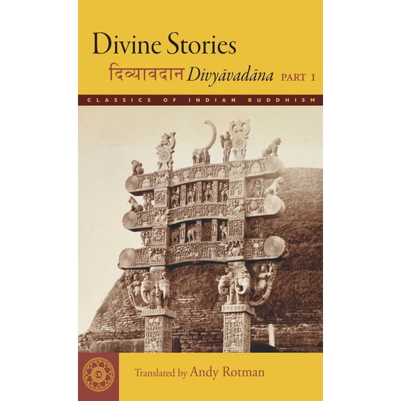 Classics of Indian Buddhism: Divine Stories : Divyavadana, Part 1 (Paperback)