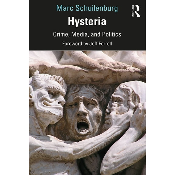 Hysteria: Crime, Media, and Politics, (Paperback)