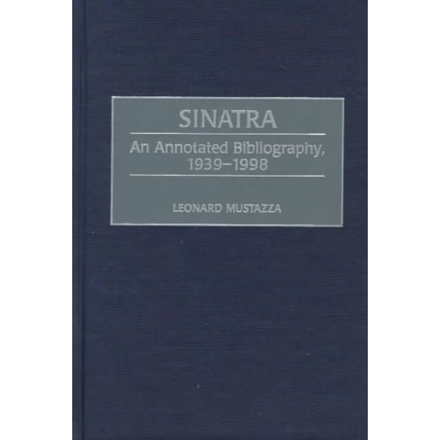 Sinatra: Bibliographie Annotée, 1939-1998 (Collection de Référence Musicale)