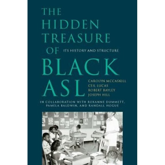 Pre-Owned The Hidden Treasure of Black ASL : Its History and Structure (Paperback) 9781944838720