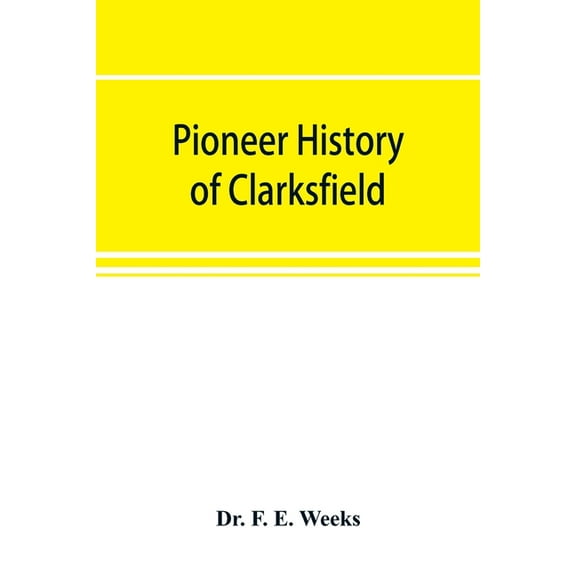 Pioneer history of Clarksfield, (Paperback)