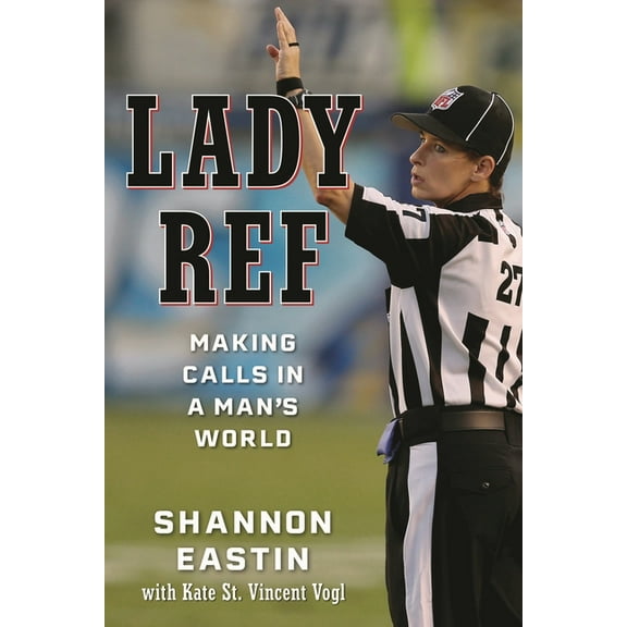 Lady Ref: Making Calls in a Man's World, (Hardcover)