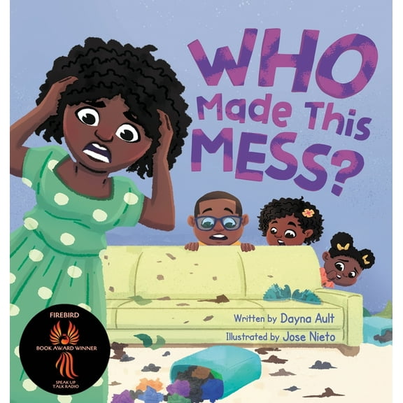 Who Made This Mess?: A Children's Picture Book with Positive Gentle Parenting Principles, (Hardcover)