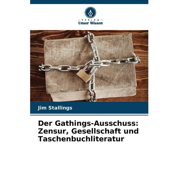 Der Gathings-Ausschuss: Zensur, Gesellschaft und Taschenbuchliteratur, (Paperback)
