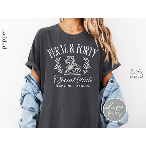 Feral and Forty Shirt 40th Birthday Shirt Funny Gift Women 1985 Tee Fortieth B-Day Gift Friend