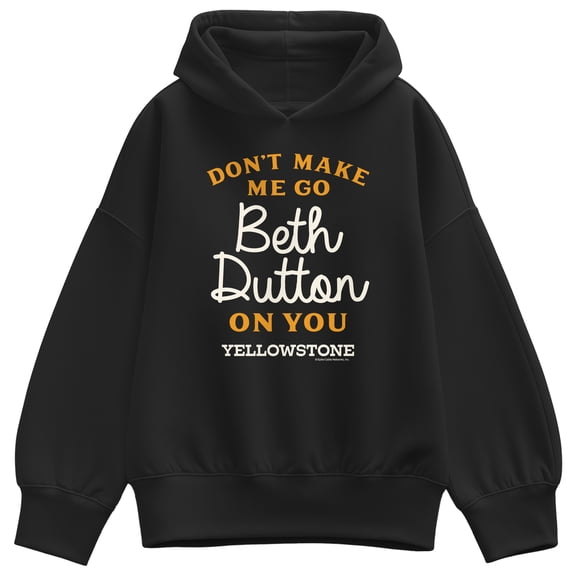 Yellowstone - Don't Make Me Go Beth Women's Oversized Fleece Hoodie Sweatshirt