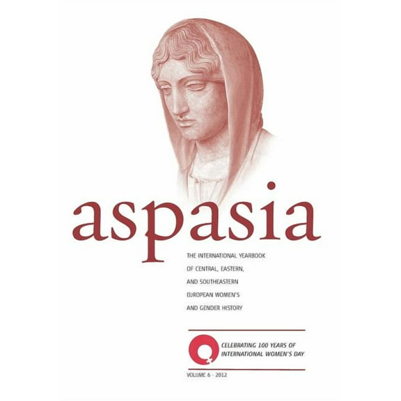 Aspasia - Volume 6: The International Yearbook of Central, Eastern and Southeastern European Women's and Gender History, (Paperback)