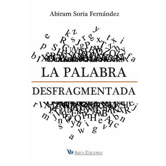 La Palabra Desfragmentada (Paperback)