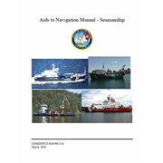 Aids to Navigation Manual Seamanship: COMDTINST M16500.21A Mar 11 2016 Paperback 1075080800 9781075080807 Coast Guard