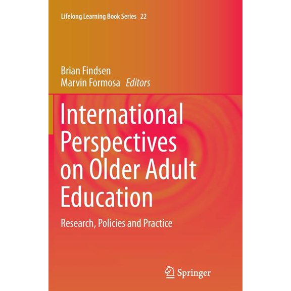 Lifelong Learning Book International Perspectives on Older Adult Education: Research, Policies and Practice, Book 22, (Paperback)