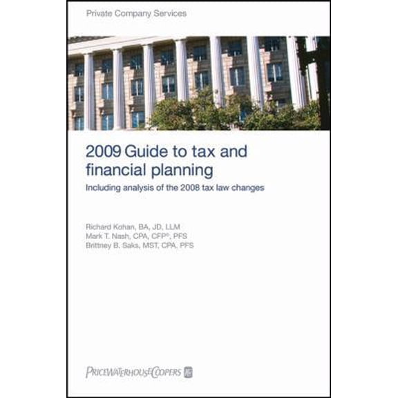 Pre-Owned PricewaterhouseCoopers 2009 Guide to Tax and Financial Planning: Including Analysis of the 2008 Tax Law Changes (Paperback) 0470284986 9780470284988