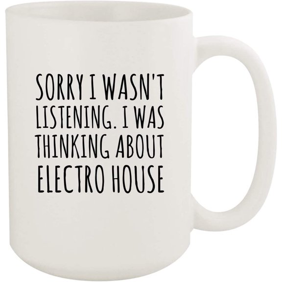 Sorry I Was Thinking About Electro House Funny 15oz Ceramic Coffee and Tea Mug, White