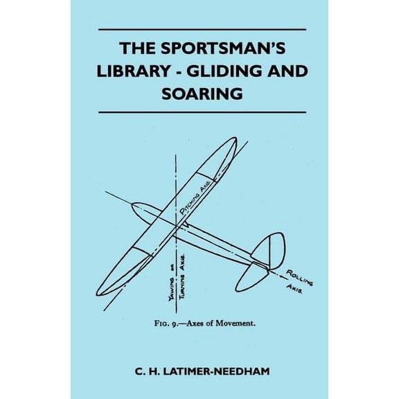 The Sportsman's Library - Gliding And Soaring (Paperback)