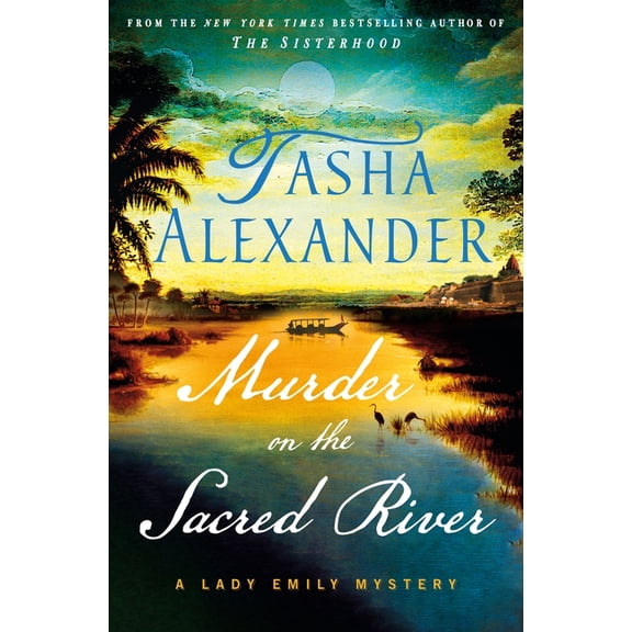 Lady Emily Mysteries Murder on the Sacred River: A Lady Emily Mystery, Book 20, (Hardcover)