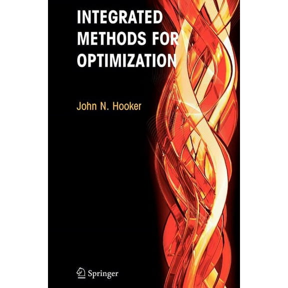 International Operations Research & Mana Integrated Methods for Optimization, Book 100, (Paperback)
