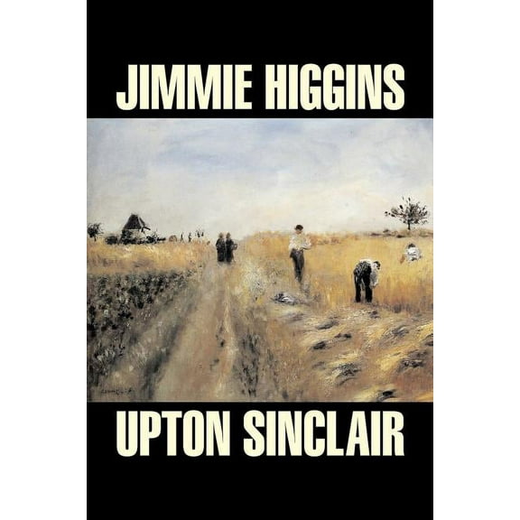 Jimmie Higgins by Upton Sinclair, Science Fiction, Literary, Classics, (Paperback)