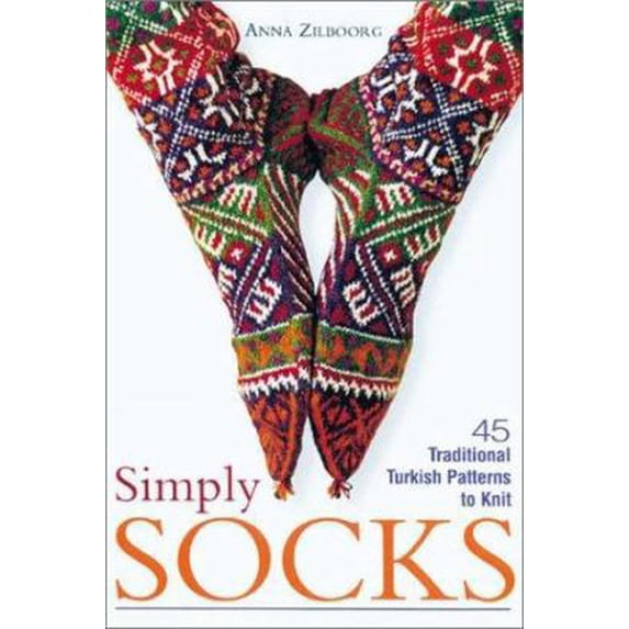 Pre-Owned Simply Socks: 45 Traditional Turkish Patterns to Knit (Paperback) 1887374590 9781887374590