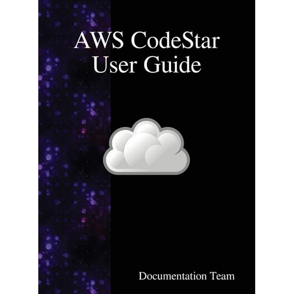 AWS CodeStar User Guide, (Hardcover)