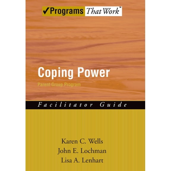 Treatments That Work Coping Power: Parent Group Facilitator's Guide, (Paperback)