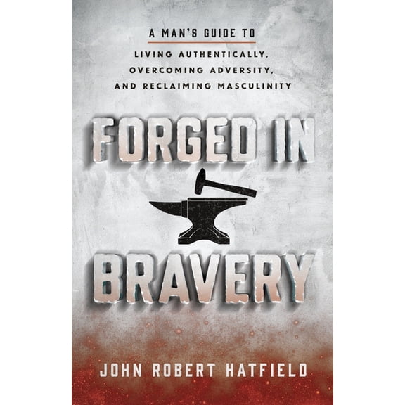 Forged in Bravery, (Paperback)