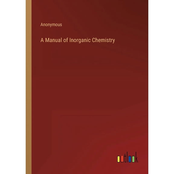 A Manual of Inorganic Chemistry, (Paperback)