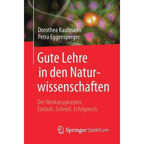 Gute Lehre in Den Naturwissenschaften: Der Werkzeugkasten: Einfach, Schnell, Erfolgreich, (Paperback)