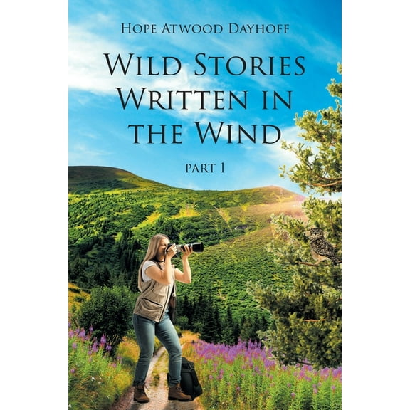 Wild Stories Written in the Wind: Part 1 (Paperback)