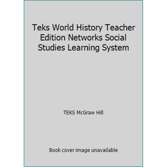 Pre-Owned Teks World History Teacher Edition Networks Social Studies Learning System (Hardcover) 0076606007 9780076606009
