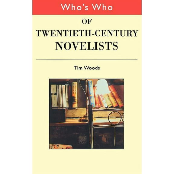 Who's Who (Routledge) Who's Who of Twentieth Century Novelists, (Hardcover)