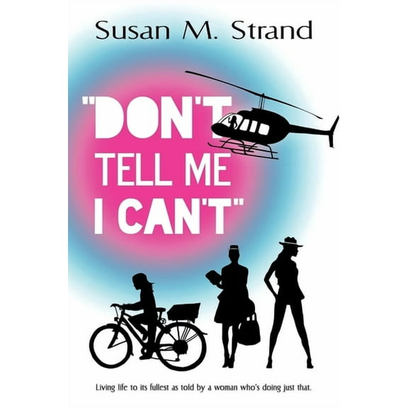 Don't Tell Me I Can't, (Paperback)