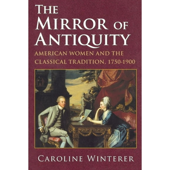 The Mirror of Antiquity, (Paperback)