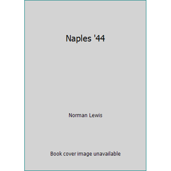 Pre-Owned Naples '44 (Hardcover) 0394503546 9780394503547