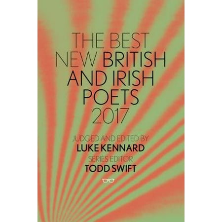 The Best New British and Irish Poets 2017 (Best Contemporary British Poets)