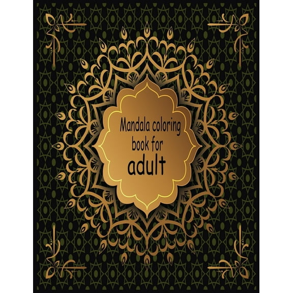 Mandala coloring book for adult : This coloring book is helpful for adults to relieve their mental stress . (Paperback)
