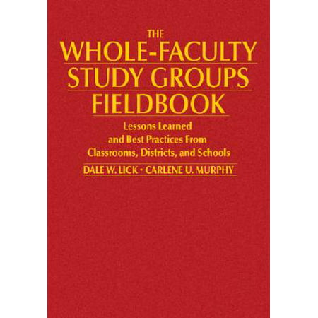 The Whole-Faculty Study Groups Fieldbook : Lessons Learned and Best Practices from Classrooms, Districts, and
