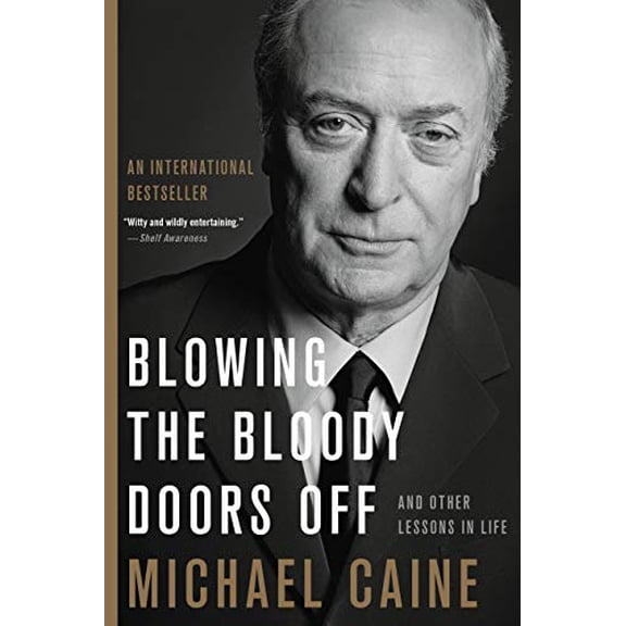 Pre-Owned Blowing the Bloody Doors Off: And Other Lessons in Life (Paperback) 0316451185 9780316451185