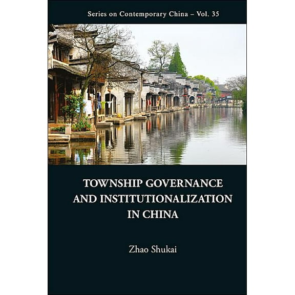 Contemporary China Township Governance & Institut in China, Book 35, (Hardcover)