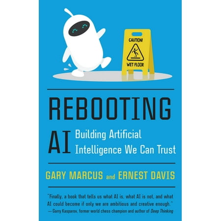 Rebooting AI: Building Artificial Intelligence We Can Trust (Paperback)