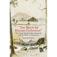 thumbnail image 1 of Pre-Owned Too Much for Human Endurance : The George Spangler Farm Hospitals and the Battle of Gettysburg (Paperback) 9781611215311, 1 of 1