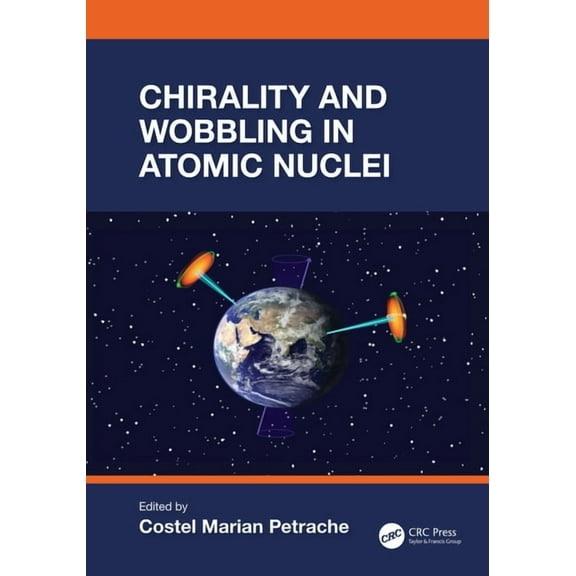 Chirality and Wobbling in Atomic Nuclei, (Hardcover)