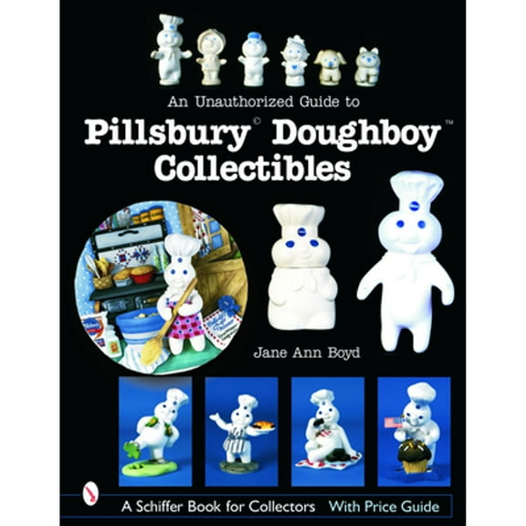Pre-Owned An Unauthorized Guide to Pillsbury(r) Doughboy(r) Collectibles (Paperback) 0764320769 9780764320767