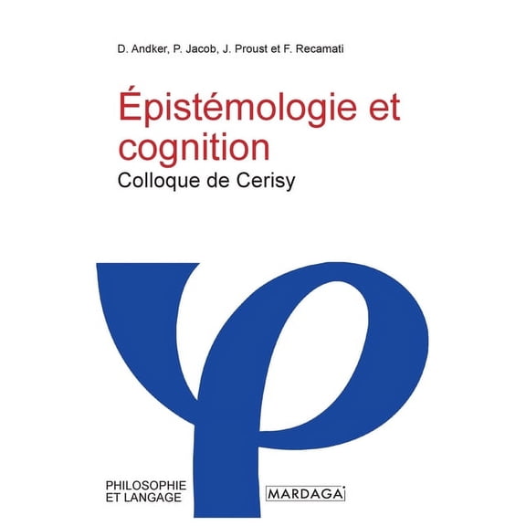 ÃpistÃ©mologie et cognition: Colloque de Cerisy, (Paperback)