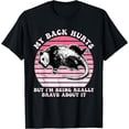 thumbnail image 1 of My Back Hurts But I'm Being Really Brave About It Quote T-Shirt - As Picture - 4XL, 1 of 2