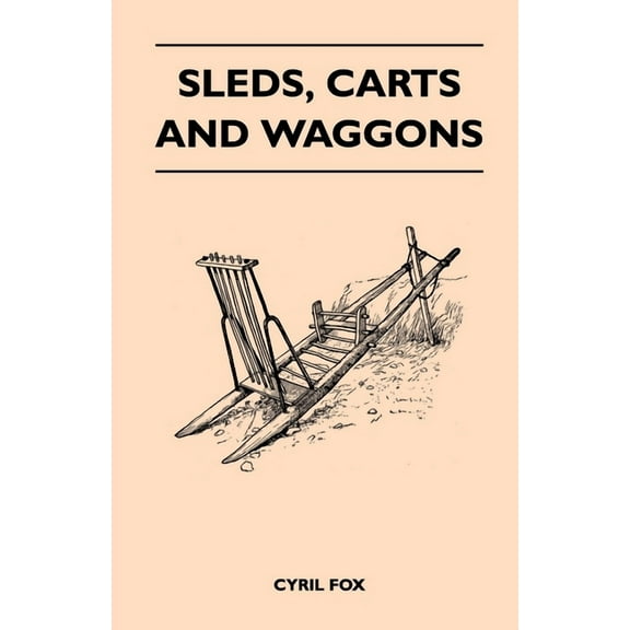 Sleds, Carts and Waggons, (Paperback)
