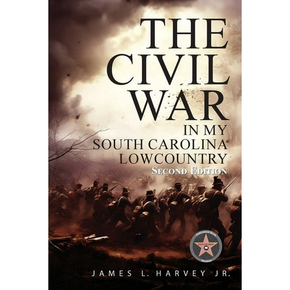 The Civil War In My South Carolina Lowcountry, (Paperback)
