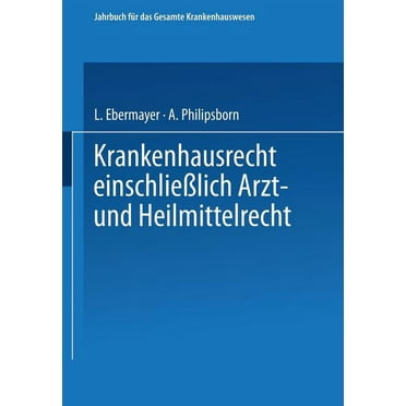 Handbücherei Für Das Gesamte Krankenhauswesen: Krankenhausrecht Einschliesslich Arzt- Und Heilmittelrecht (Paperback)