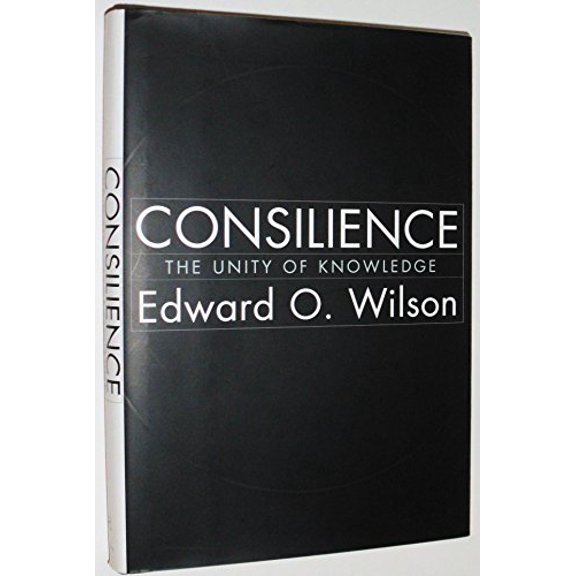 Pre-Owned Consilience: The Unity of Knowledge (Hardcover) 0679450777 9780679450771