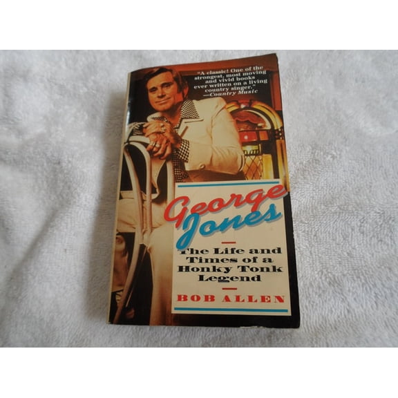 Pre-Owned George Jones: The Life and Times of a Honky Tonk Legend (Paperback) 0312956983 9780312956981