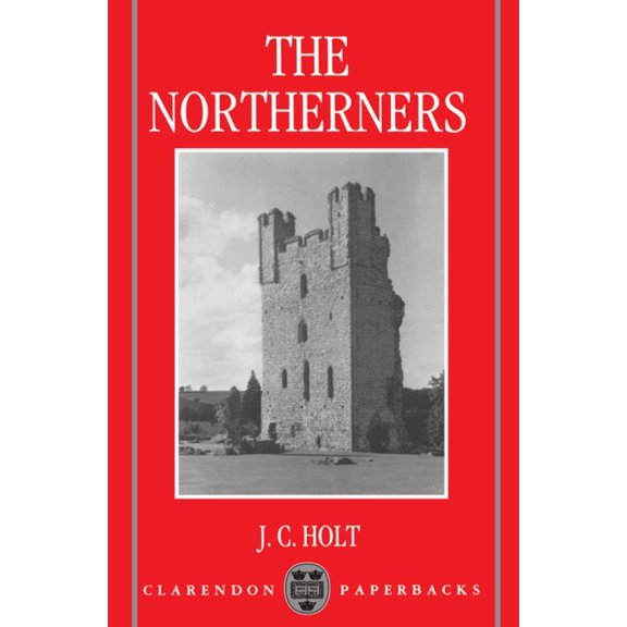 Clarendon Paperbacks The Northerners: A Study in the Reign of King John, (Paperback)