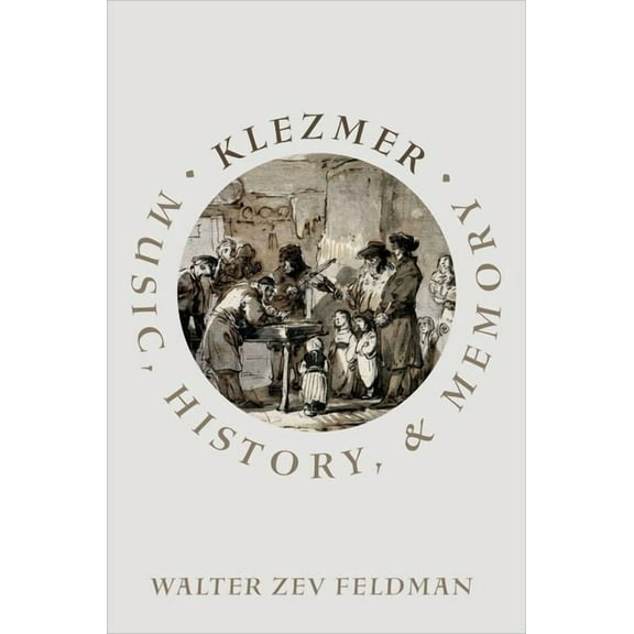 Klezmer: Music, History, and Memory, (Hardcover)